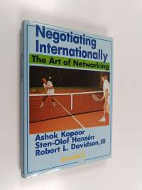 Negotiating internationally : the art of networking
