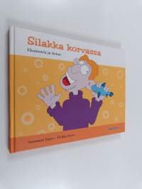 Silakka korvassa : huumorikertomuksia