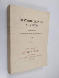 Historiallinen arkisto 58 : Juhlajulkaisu Einar W. Juvan kunniaksi hänen täyttäessään 70 vuotta 7.1.1962