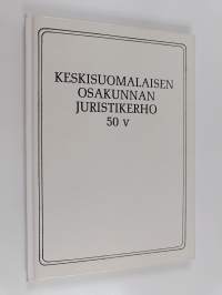 Keski-Suomea ja keskisuomalaisia 5, Keskisuomalaisen osakunnan juristikerho 50 vuotta