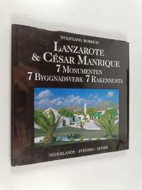 Lanzarote &amp; César Manrique : 7 monumenten = 7 byggnadsverk = 7 rakennusta
