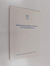 Säkerhetsutvecklingen i Europa och Finlands försvar : Statsrådets redogörelse till Riksdagen 17.3.1997