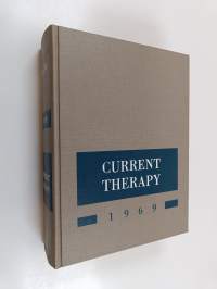 Current Therapy 1969 : latest approved methods of treatment for the practicing physician