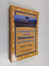 A Geologic Trip Across Tennessee by Interstate 40