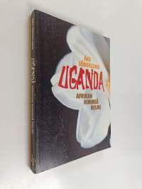 Uganda : Afrikan himmeä helmi (signeerattu, tekijän omiste)