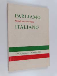 Parliamo italiano - Puhukaamme italiaa : 30 oppituntia käsittävä TV-kurssi - Oppitunnit 1-13