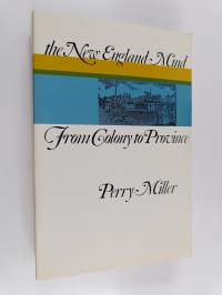 The New England mind : from colony to province