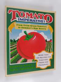 Tomato Imperative! - From Fried Green Tomatoes to Summer&#039;s Ripe Bounty