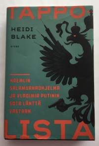 Tappolista: Kremlin salamurhaohjelma ja Vladimir Putinin sota länttä vastaan