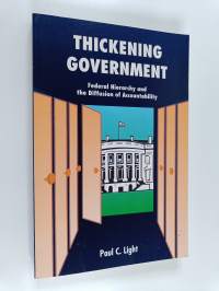 Thickening Government : Federal Hierarchy and the Diffusion of Accountability