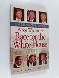 Campaign 1996 - Who&#039;s who in the Race for the White House