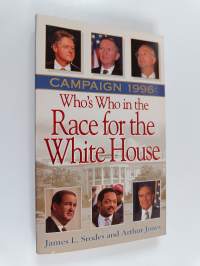 Campaign 1996 - Who&#039;s who in the Race for the White House