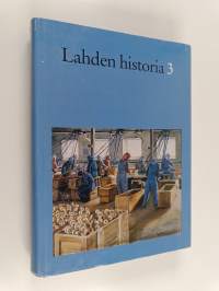 Lahden historia 3 : Lahden talouselämän historia (signeerattu, tekijän omiste)