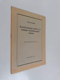 Sosialisoimisen kehitys ja tulokset länsi-Euroopan maissa : Suomen liikemies-yhdistyksen kevätkokouksessa 9. 6. 1947 pidetty esitelmä