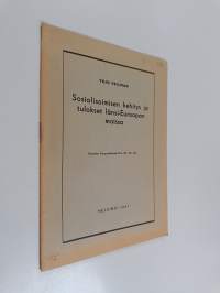 Sosialisoimisen kehitys ja tulokset länsi-Euroopan maissa : Suomen liikemies-yhdistyksen kevätkokouksessa 9. 6. 1947 pidetty esitelmä