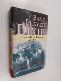 The Band Played Dixie - Race and the Liberal Conscience at Ole Miss