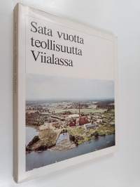 Sata vuotta teollisuutta Viialassa