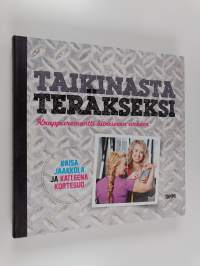 Taikinasta teräkseksi