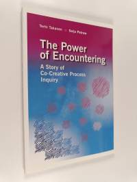 The power of encountering : a story of co-creative process inquiry