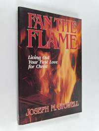 Fan the Flame - Living Out Your First Love for Christ