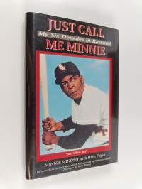 Just Call Me Minnie - My Six Decades in Baseball