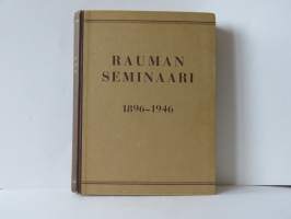 Rauman seminaari 1896-1946 - Muistojulkaisu