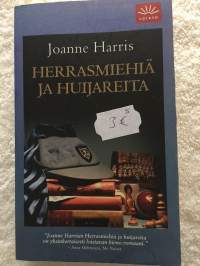 JOANNE HARRIS : &quot; HERRASMIEHIÄ JA HUIJAREITA &quot;  VUODEN 2007 JULKAISU