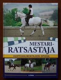 Mestariratsastaja - Huippuvalmentajien opissa. (Ratsastusurheilu, hevosurheilu)