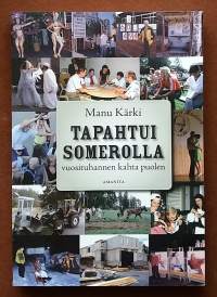 Tapahtui Somerolla vuosituhannen kahta puolen. (Paikallishistoria, lähihistoria)