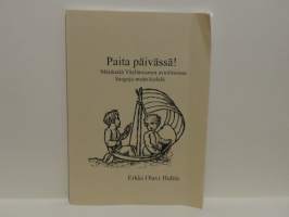 Paita päivässä - Mäiskettä Väylänvarren avioliitoissa Saagoja meän kielelä