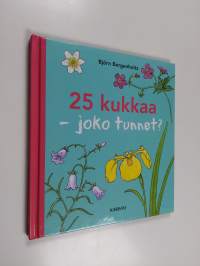 25 kukkaa : joko tunnet