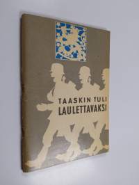 Taaskin tuli laulettavaksi