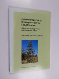 Jalojen lehtipuiden ja tervalepän viljely ja kasvattaminen = Odling och uppdragande av ädla lövträd och klibbal
