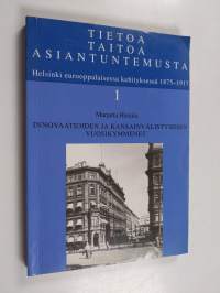 Tietoa, taitoa, asiantuntemusta 1 : Helsinki eurooppalaisessa kehityksessä 1875-1917, Innovaatioiden ja kansainvälistymisen vuosikymmenet