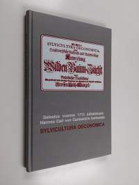 Selostus vuonna 1713 julkaistusta Hannss Carl von Carlowitzin teoksesta Sylvicultura oeconomica = An account of Sylvicultura oeconomica by Hannss Carl von Carlowi...