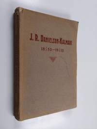Historiallisia tutkimuksia : J. R. Danielson-Kalmarin täyttäessä 60 vuotta