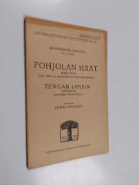 Pohjolan häät (Kalevala) : nais-, mies- ja sekakuorolle ja sooloäänille ; Tengan löysin (Kanteletar) : humoreski sekakuorolle