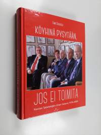 Köyhinä pysytään, jos ei toimita : Kemian Työntekijäin Liiton historia 1970-2009 - Kemian Työntekijäin Liiton historia 1970-2009