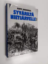 Syväriltä Nietjärvelle : Aunuksen ryhmän taistelut kesällä 1944 (signeerattu, tekijän omiste)