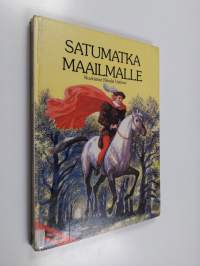 Satumatka maailmalle : kansansatuja kuudesta maasta