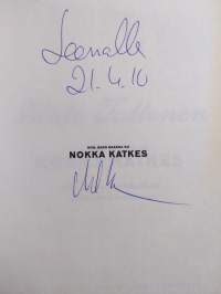 Noh, sano naakka ku nokka katkes : ihmeelliset seikkailuni uusmediamaailmassa (signeerattu, tekijän omiste)