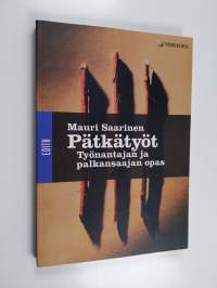 Pätkätyöt : työnantajan ja palkansaajan opas