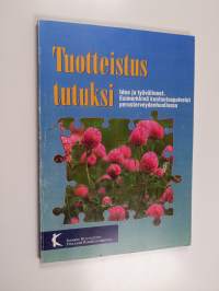 Tuotteistus tutuksi : idea ja työvälineet : esimerkkinä kuntoutuspalvelut perusterveydenhuollossa