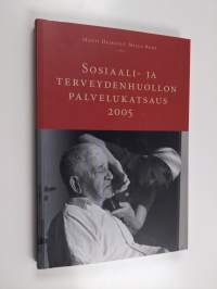 Sosiaali- ja terveydenhuollon palvelukatsaus 2005