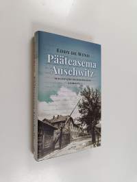 Pääteasema Auschwitz : selviytyjän muistiinpanot leiriltä