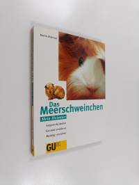 Das Meerschweinchen - artgerecht halten, gesund ernähren, richtig verstehen