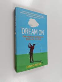 &quot;Dream On&quot; - One Hacker&#039;s Challenge to Break Par in a Year