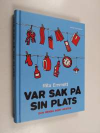Var sak på sin plats : och rensa bort resten