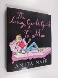 The Lazy Girl&#039;s Guide to Men
