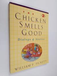 The Chicken Smells Good - Dialogs &amp; Stories